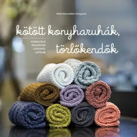 Pletenie, hačkovanie, vyšívanie, paličkovanie Kötött konyharuhák, törlőkendők - Helle Benedikte Neigaard