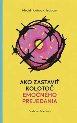 Psychológia, etika Medzi hanbou a hladom - Barbara Sviežená