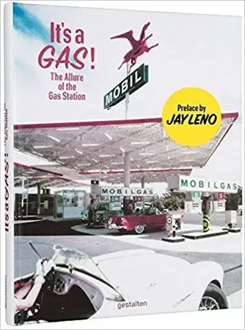 Architektúra It's a Gas! - The Allure of the Gas Station - Kolektív autorov