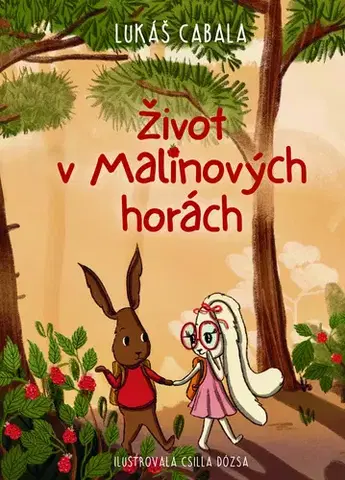 Rozprávky Život v Malinových horách - Lukáš Cabala
