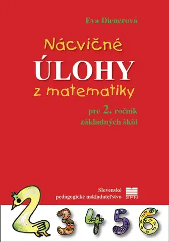 Matematika Nácvičné úlohy z matematiky pre 2. ročník ZŠ, 2. vydanie - Eva Dienerová