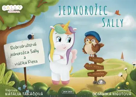 Rozprávky pre malé deti Jednorožec Sally - Natália Takáčová,Dominika Nigutová