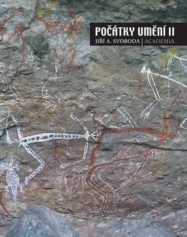 Dejiny, teória umenia Počátky umění II. - Jiří A. Svoboda