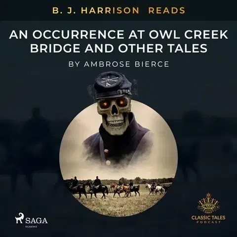Detektívky, trilery, horory Saga Egmont B. J. Harrison Reads An Occurrence at Owl Creek Bridge and Other Tales (EN)