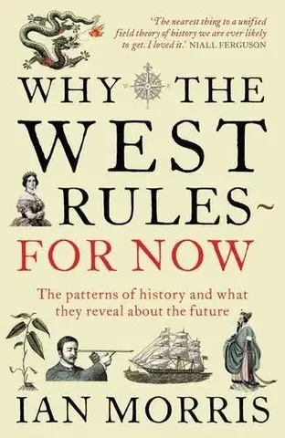 Cudzojazyčná literatúra Why West Rules for Now - Ian Morris