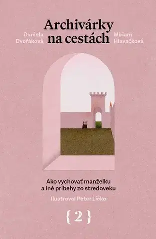 História - ostatné Archivárky na cestách 2 - Daniela Dvořáková,Miriam Hlavačková