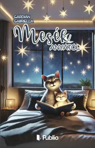 Rozprávky Mesék anyától - Gabriella Gárdián