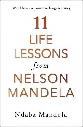 Motivačná literatúra - ostatné 11 Life Lessons from Nelson Mandela - Ndaba Mandela