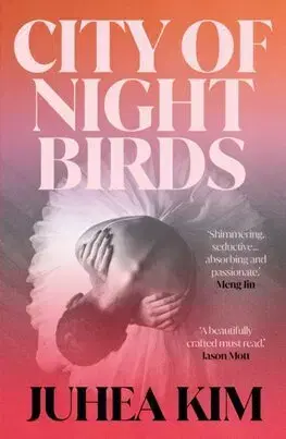 Svetová beletria City of Night Birds - Juhea Kim
