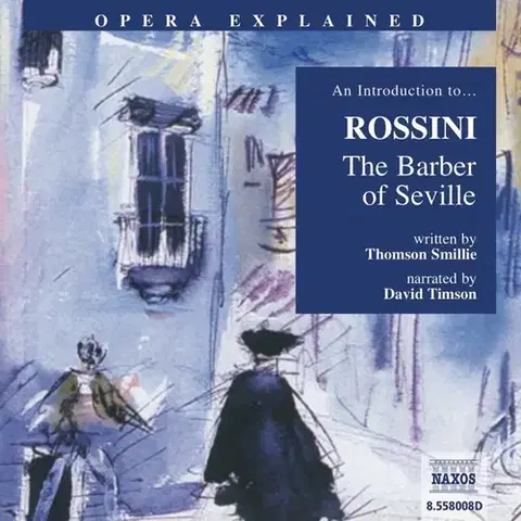 Umenie - ostatné Naxos Audiobooks Opera Explained – The Barber of Seville (EN)