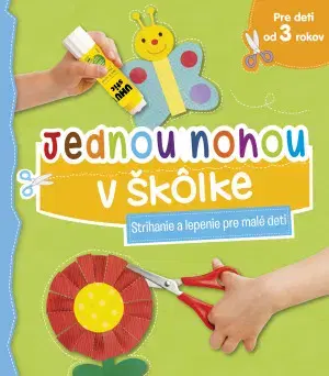 Nalepovačky, vystrihovačky, skladačky Jednou nohou v škôlke