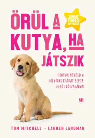 Psy, kynológia Örül a kutya, ha játszik - Lauren Langman,Tom Mitchell,József Békési