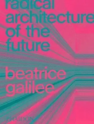 Architektúra Radical Architecture of the Future - Beatrice Galilee