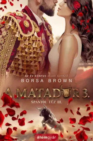 Erotická beletria A matador 3. - Spanyol tűz 3. - Borsa Brown