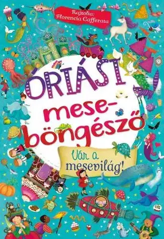 Rozprávky Óriási meseböngésző - Vár a mesevilág!