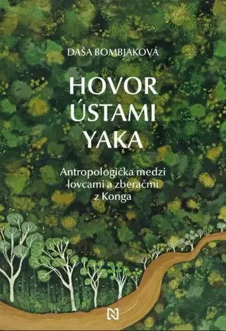 Sociológia, etnológia Hovor ústami Yaka - Daša Bombjaková