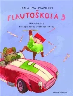 Hudba - noty, spevníky, príručky Flautoškola 3 - Učebnice hry na sopránovou zobcovou flétnu - Jan Kvapil