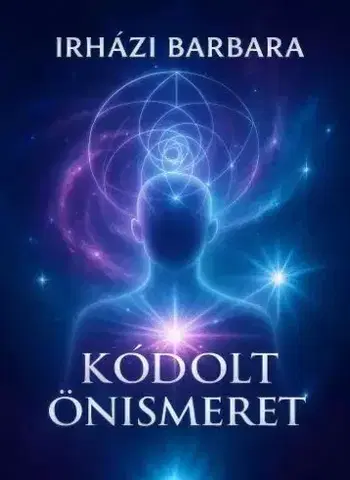 Duchovný rozvoj Kódolt önismeret - Irházi Barbara
