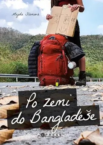 Cestopisy Po zemi do Bangladéše - Majda Slámová