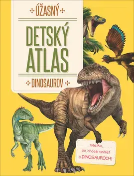 Príroda Úžasný detský atlas dinosaurov