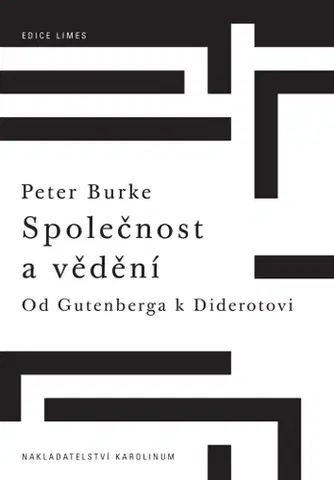 Sociológia, etnológia Společnost a vědění - Peter Burke