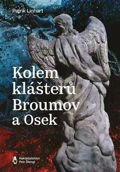 Česká beletria Kolem klášterů Broumov a Osek - Patrik Linhart