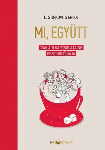 Psychológia, etika Mi, együtt - Stipkovits L. Erika
