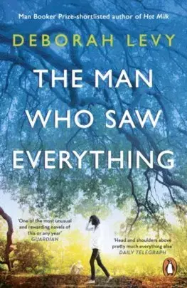 Svetová beletria The Man Who Saw Everything - Deborah Levy