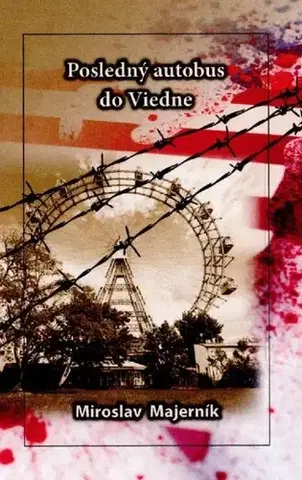 Slovenská beletria Posledný autobus do Viedne - Miroslav Majerník