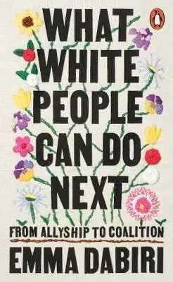 Sociológia, etnológia What White People Can Do Next - Emma Dabiri