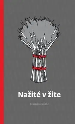 Slovenská beletria Nažité v žite - Maruška Skonc (Kožlejová)