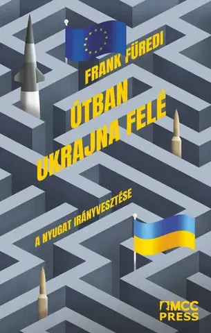 Politológia Útban Ukrajna felé - Frank Furedi