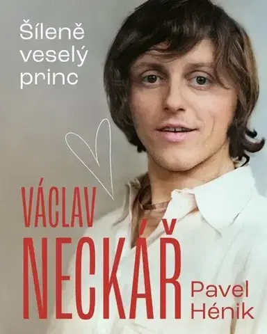 Film, hudba Václav Neckář: Šíleně veselý princ - Pavel Hénik