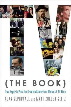 Cudzojazyčná literatúra TV (the Book) - Two Experts Pick the Greatest American Shows of All Time - Alan Sepinwall