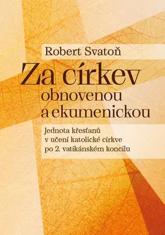 Kresťanstvo Za církev obnovenou a ekumenickou - Robert Svatoň