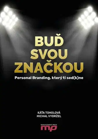 Marketing, reklama, žurnalistika Buď svou značkou - Káťa Toholová