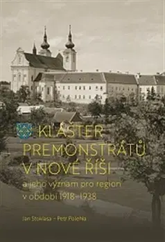 História - ostatné Klášter premonstrátů v Nové Říši - Petr Polehla