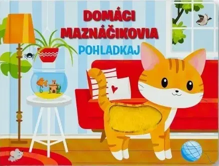 Leporelá, krabičky, puzzle knihy Domáci maznáčikovia - Pohladkaj