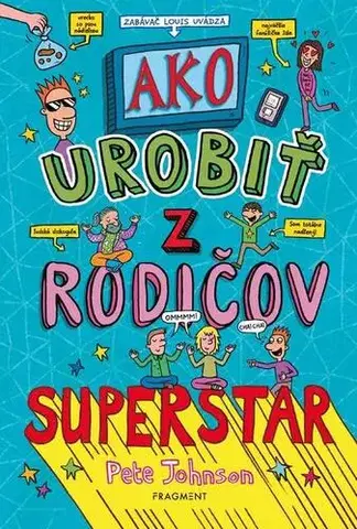 Encyklopédie pre deti a mládež - ostatné Ako urobiť z rodičov superstar - Pete Johnson