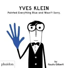 V cudzom jazyku Yves Klein Painted Everything Blue - Gilberti Fausto