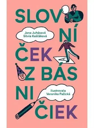 Pre deti a mládež - ostatné Slovníček z básničiek - Jana Juhásová,Veronika Pažická,Silvia Kaščáková
