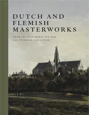 Maliarstvo, grafika Dutch and Flemish Masterworks from the Rose-Marie and Eijk van Otterloo Collection - Frederik J. Duparc