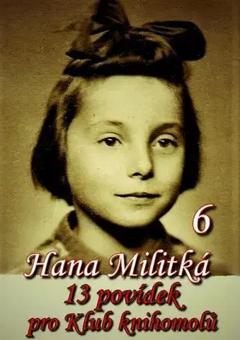 Novely, poviedky, antológie 13 povídek pro Klub knihomolů 6 - Hana Militká