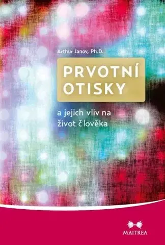 Psychológia, etika Prvotní otisky - Arthur Janov