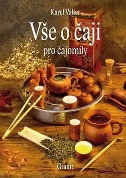 Káva, čaj Vše o čaji pro čajomily - Karel Valter