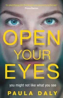 Cudzojazyčná literatúra Open Your Eyes - Paula Daly