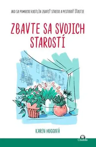 Rozvoj osobnosti Zbavte sa svojich starostí - Karen Huggová