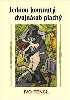 Humor a satira Jednou kousnutý, dvojnásob plachý - Ivo Fencl