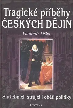 História - ostatné Tragické příběhy českých dějin - Vladimír Liška