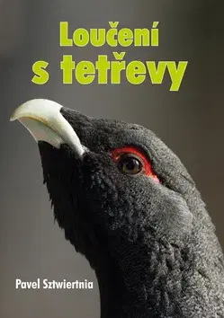 Poľovníctvo Loučení s tetřevy - Pavel Sztwiertnia